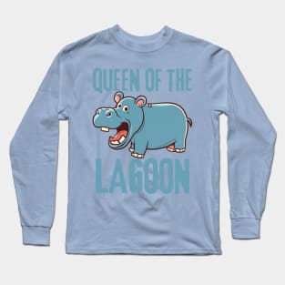 Hippo Queen of the Lagoon Long Sleeve T-Shirt